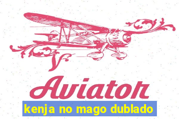 kenja no mago dublado